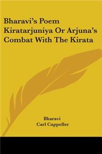 Bharavi's Poem Kiratarjuniya Or Arjuna's Combat With The Kirata