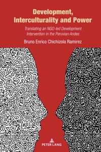 Development, Interculturality and Power: Translating an NGO-led Development Intervention in the Peruvian Andes
