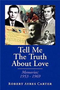 Tell Me the Truth about Love