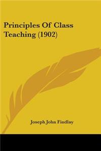 Principles Of Class Teaching (1902)