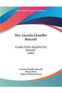 Mrs. Lucretia Chandler Bancroft