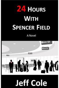 24 Hours With Spencer Field