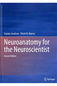 Neuroanatomy for the Neuroscientist