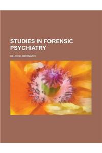 Studies in Forensic Psychiatry