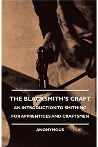 Blacksmith's Craft - An Introduction to Smithing for Apprentices and Craftsmen