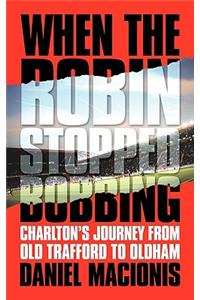 When the Robin Stopped Bobbing