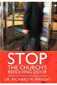 Stop the Church's Revolving Door: Building Relationships with Church Members