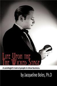 Life upon the Wicked Stage