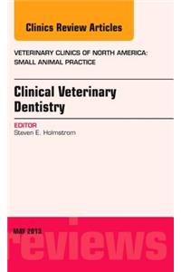 Clinical Veterinary Dentistry, an Issue of Veterinary Clinics: Small Animal Practice