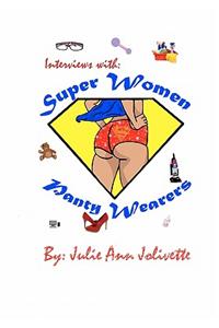 Interviews with Super Women Panty Wearers: The Facts