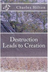 Destruction Leads to Creation