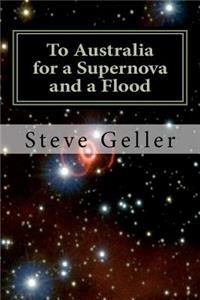 To Australia for a Supernova and a Flood