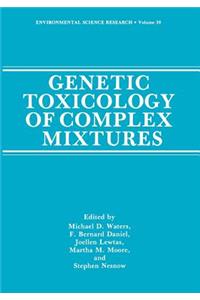 Genetic Toxicology of Complex Mixtures