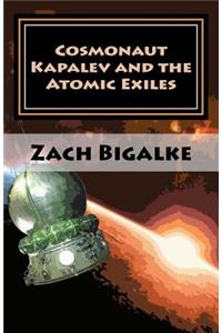 Cosmonaut Kapalev and the Atomic Exiles