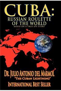 Cuba: Russian Roulette of the World
