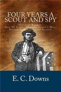 Four Years a Scout and Spy