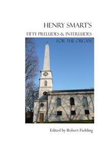 Henry Smart's Fifty Preludes & Interludes for the Organ.