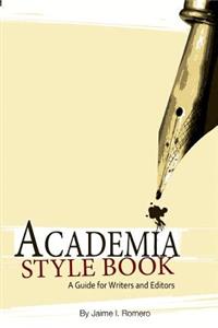 Academia Style Book; a Guide for Writers and Editors