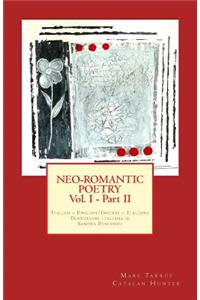 NEO-ROMANTIC POETRY Vol.I - Part II. Italian - English/ Inglese - Italiano