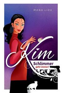 Kim - Schlimmer geht immer
