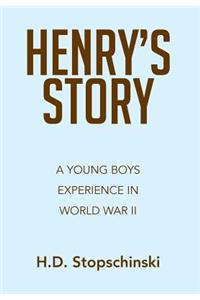 Henry's Story: A Young Boys Experience in World War II
