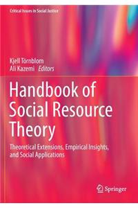 Handbook of Social Resource Theory: Theoretical Extensions, Empirical Insights, and Social Applications