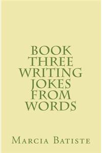 Book Three Writing Jokes From Words