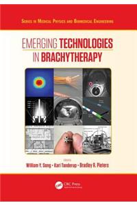 Emerging Technologies in Brachytherapy