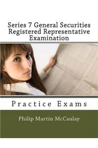 Series 7 General Securities Registered Representative Examination Practice Exams