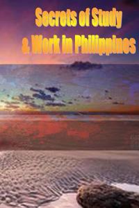 Secrets of Study & Work in Philippines: English Version