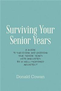 Surviving Your Senior Years