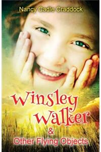Winsley Walker and Other Flying Objects
