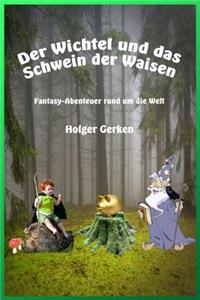 Der Wichtel und das Schwein der Waisen