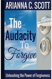 Audacity to Forgive
