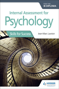 Internal Assessment for Psychology for the Ib Diploma