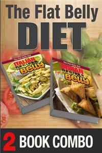 Indian Recipes for a Flat Belly and Italian Recipes for a Flat Belly