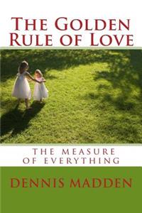 The Golden Rule of Love