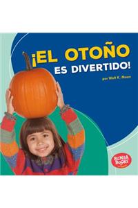 ¡el Otoño Es Divertido! (Fall Is Fun!)