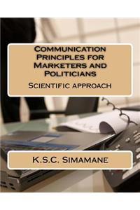 Communication Principles for Marketers and Politicians