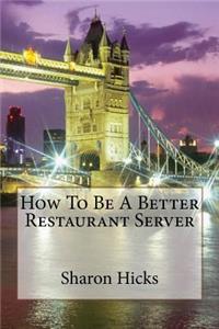 How To Be A Better Restaurant Server