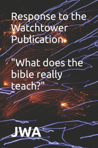 Response to the Watchtower Publication 