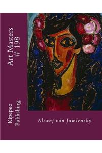 Art Masters # 198: Alexej Von Jawlensky