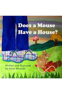 Does a Mouse Have a House?