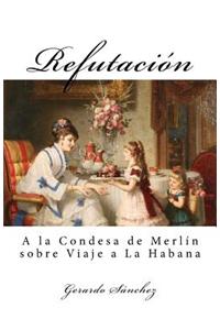 Refutacion: a la Condesa de Merlin Sobre Viaje a la Habana