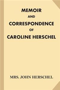 Memoir and Correspondence of Caroline Herschel