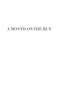 A Month on the Run