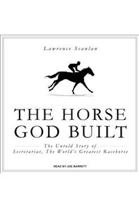The Horse God Built