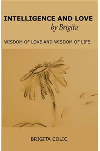 Intelligence and Love by Brigita: Wisdom of Love and Wisdom of Life