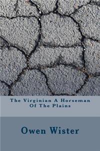 The Virginian A Horseman Of The Plains