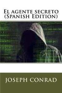 El Agente Secreto (Spanish Edition)